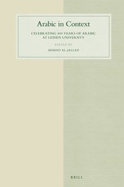 Cover of: Arabic in context: celebrating 400 years of Arabic at Leiden University