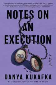 Cover of: Notes on an Execution by Danya Kukafka, Danya Kukafka