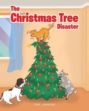 Cover of: Christmas Tree Disaster by Tami Johnson