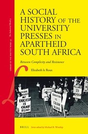 Cover of: Social History of the University Presses in Apartheid South Africa: Between Complicity and Resistance