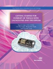 Cover of: Getting Started for Internet of Things with Launch Pad and ESP8266 by Rajesh Singh, Anita Gehlot, Lovi Raj Gupta, Bhupendra Singh, Priyanka Tyagi, Rajesh Singh, Anita Gehlot, Bhupendra Singh, Priyanka Tyagi, Lovi Raj Gupta