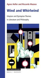 Cover of: Wind and Whirlwind : Utopian and Dystopian Themes in Literature and Philosophy: Utopian and Dystopian Themes in Literature and Philosophy