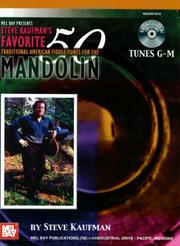 Cover of: Mel Bay Steve Kaufman's favorite 50 Mandolin, Tunes G-M