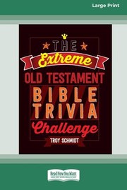 Cover of: Extreme Old Testament Bible Trivia Challenge [Standard Large Print 16 Pt Edition]