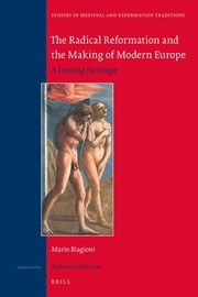 Cover of: Radical Reformation and the Making of Modern Europe: A Lasting Heritage