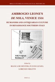 Cover of: Ambrogio Leone's &lt;i>de Nola&lt;/i>, Venice 1514: Humanism and Antiquarian Culture in Renaissance Southern Italy