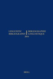 Cover of: Linguistic Bibliography for the Year 2014 / / Bibliographie Linguistique de L'année 2014 by Ekaterina Bobyleva, René Genis, Sijmen Tol, Eline van der Veken, Ekaterina Bobyleva, René Genis, Sijmen Tol, Eline van der Veken