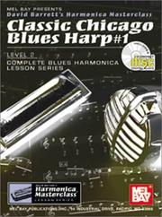 Cover of: Mel Bay Classic Chicago Blues Harp #1, Level 2 (Book/CD Set) (Blues Harp, 1) (Blues Harp, 1)