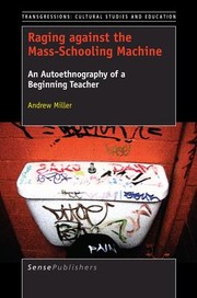 Cover of: Raging Against the Mass-Schooling Machine: An Autoethnography of a Beginning Teacher