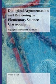 Cover of: Dialogical Argumentation and Reasoning in Elementary Science Classrooms