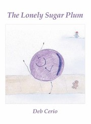 Lonely Sugar Plum by Deb Cerio