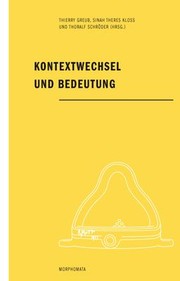 Cover of: Kontextwechsel und Bedeutung by Thierry Greub, Sinah Theres Kloss, Thoralf Schröder