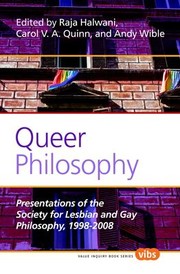 Cover of: Queer Philosophy: Presentations of the Society for Lesbian and Gay Philosophy, 1998-2008