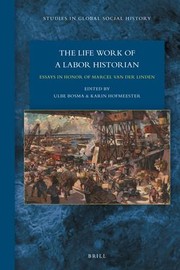 Cover of: Lifework of a Labor Historian : Essays in Honor of Marcel Van der Linden: Essays in Honor of Marcel Van der Linden