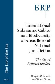 Cover of: International Submarine Cables and Biodiversity of Areas Beyond National Jurisdiction by Douglas R. Burnett, Douglas R. Burnett