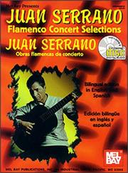 Cover of: Mel Bay Juan Serrano/Flamenco Concert Selections by Juan Serrano