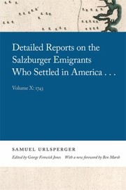 Cover of: Detailed Reports on the Salzburger Emigrants Who Settled in America... : Volume X: 1743