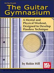 Cover of: Mel Bay Guitar Gymnasium by Robin Hill