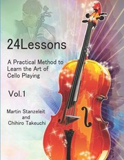 Cover of: 24 Lessons a Practical Method to Learn the Art of Cello Playing Vol. 1