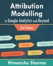 Cover of: Attribution Modelling in Google Analytics and Beyond