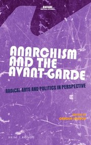 Cover of: Anarchism and the Avant-Garde: Radical Arts and Politics in Perspective