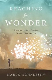 Cover of: Reaching for Wonder: Encountering Christ When Life Hurts