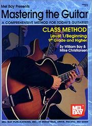 Cover of: Mel Bay Mastering the Guitar Class Method, Level 1: 9th Grade & Higher