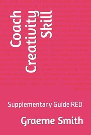 Cover of: Coach Creativity Skill: Supplementary Guide RED