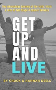 Front cover of Get Up and Live by Chuck Keels