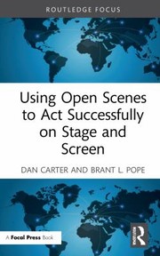 Cover of: Using Open Scenes to Act Successfully on Stage and Screen by Dan Carter, Brant L. Pope, Dan Carter, Brant L. Pope