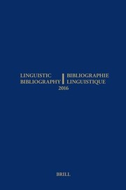 Cover of: Linguistic Bibliography for the Year 2016 / / Bibliographie Linguistique de L'année 2016: And Supplement for Previous Years / et Complement des Années Précédentes