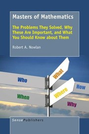 Cover of: Masters of Mathematics: The Problems They Solved, Why These Are Important, and What You Should Know about Them