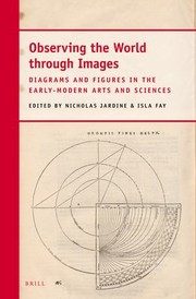 Cover of: Observing the World Through Images: Diagrams and Figures in the Early-Modern Arts and Sciences