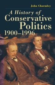 Cover of: History of Conservative Politics, 1900-1996