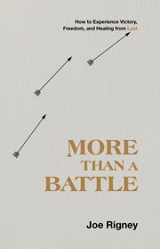 Cover of: More Than a Battle: How to Experience Victory, Freedom, and Healing from Lust