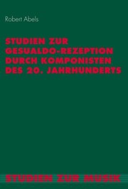 Cover of: Studien zur Gesualdo-Rezeption durch Komponisten des 20. Jahrhunderts