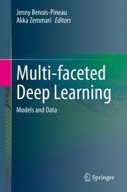 Cover of: Multi-Faceted Deep Learning: Models and Data