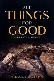 Cover of: All Things for Good by Watson, Thomas