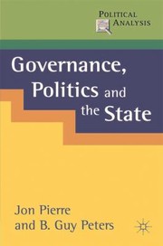 Cover of: Governance, Politics and the State by Jon Pierre, B. Guy Peters