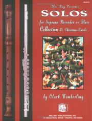 Cover of: Mel Bay presents Solos for Soprano Recorder or Flute Collection 2: Christmas Carols