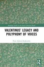 Valentinus' Legacy and Polyphony of Voices by Piotr Ashwin-Siejkowski