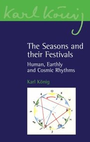 Cover of: Seasons and Their Festivals: Human, Earthly and Cosmic Rhythms