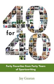 Cover of: 40 For 40: Forty Favorites from Forty Years of Sportswriting