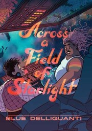 Cover of: Across a Field of Starlight : (a Graphic Novel)