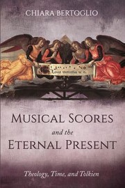 Cover of: Musical Scores and the Eternal Present: Theology, Time, and Tolkien