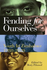 Cover of: Fending for Ourselves: Youth in Zimbabwe, 1980-2020