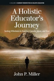 Cover of: Holistic Educators Journey: Seeking Wholeness in America, Canada, Japan and Asia