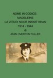 Cover of: Nome in Codice Madeleine. la Vita Di Noor-Un-nisa Inayat Khan 1914-1944