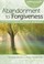 Cover of: Abandonment to Forgiveness