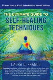 Cover of: Ultimate Guide to Self-Healing Techniques: 25 Home Tools and Practices and Tools for Peak Holistic Health and Wellness